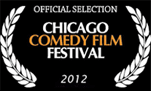 Official Selection Chicago Comedy Film Festival 2012