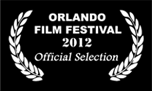 Official Selection Orlando Film Festival 2012